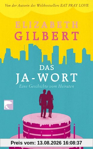 Das Ja-Wort: Eine Geschichte vom Heiraten
