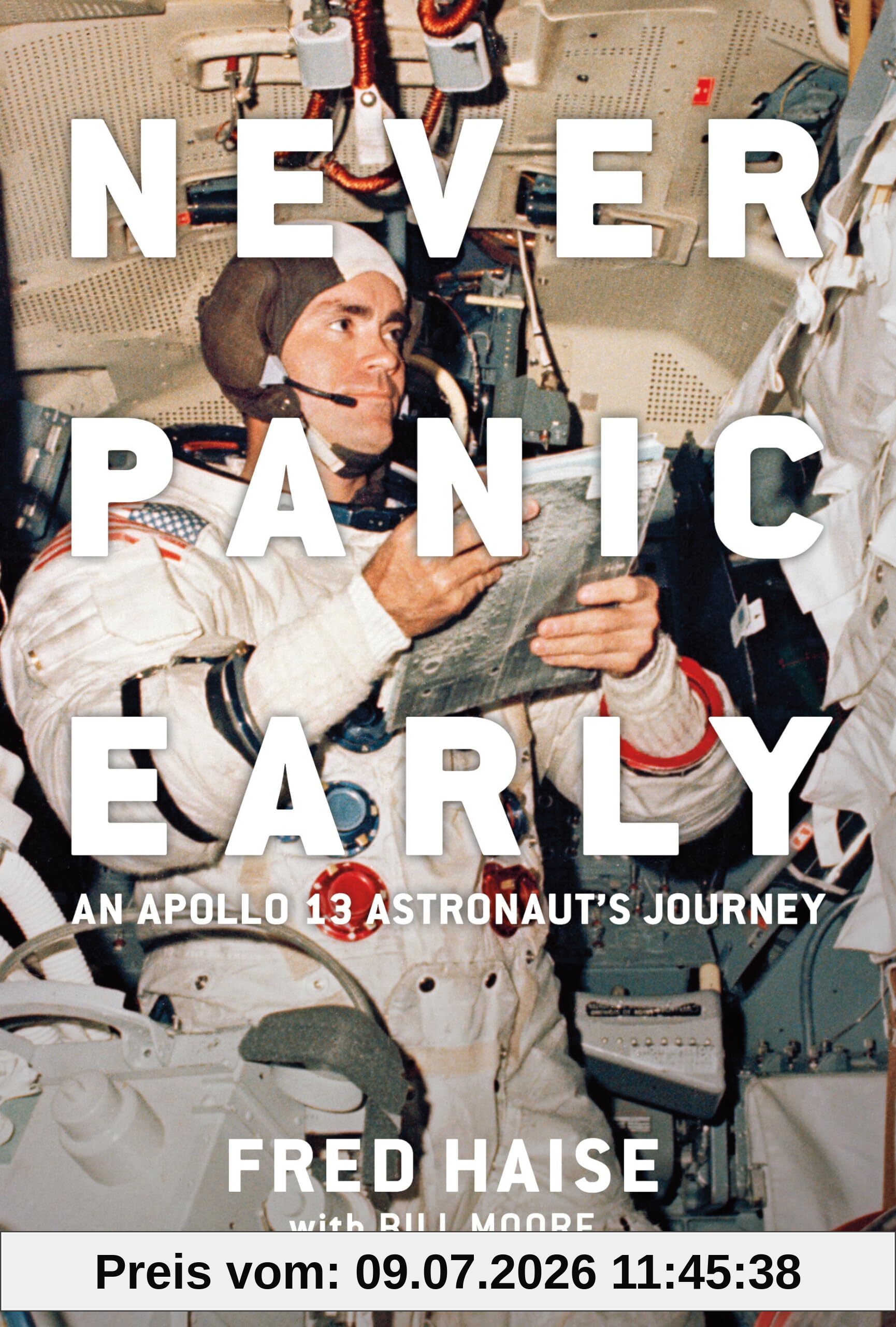 Fred Haise Never Panic Early, An Apollo 13 Astronaut's Journey