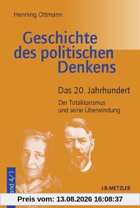Geschichte des politischen Denkens, 4 Bde., Bd.4, Das 20. Jahrhundert: Der Totalitarismus und seine Überwindung