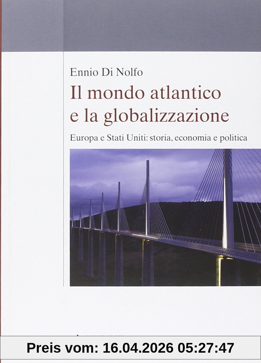 Il mondo atlantico e la globalizzazione. Europa e Stati Uniti: storia, economia e politica