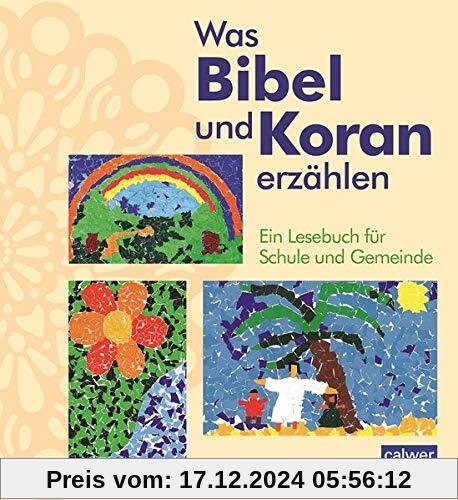 Was Bibel und Koran erzählen: Ein Lesebuch für das interreligiöse Lernen