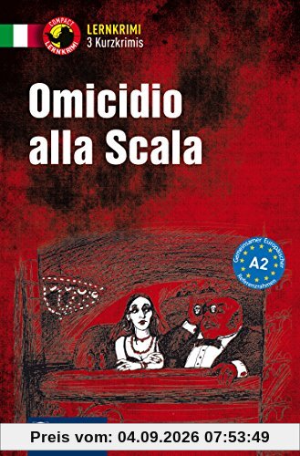 Omicidio alla Scala: Lernkrimi Italienisch. Grammatik - Niveau A2 (Compact Lernkrimi - Kurzkrimis)