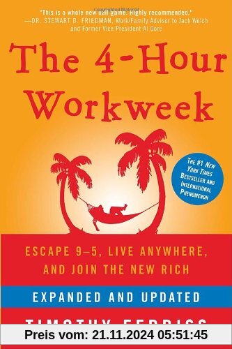 The 4-Hour Workweek, Expanded and Updated: Expanded and Updated, With Over 100 New Pages of Cutting-Edge Content.: Escap