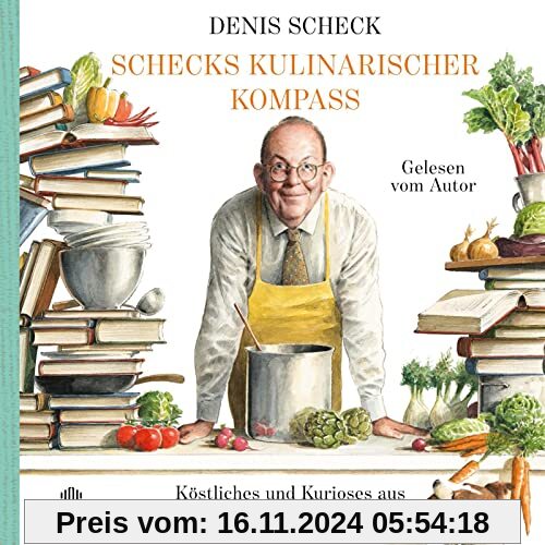 Schecks kulinarischer Kompass: Köstliches und Kurioses aus meiner Küche und aller Welt: 7 CDs