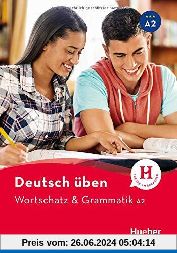 Wortschatz & Grammatik A2: Buch (Deutsch üben - Wortschatz & Grammatik)