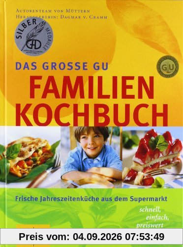 Familien-Kochbuch, Das große GU: Frische Jahreszeitenküche aus dem Supermarkt - schnell, einfach, preiswert (GU Familienküche)