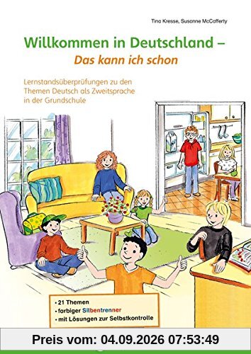 Willkommen in Deutschland - Das kann ich schon!: Lernstandsüberprüfungen zu den Themen Deutsch als Zweitsprache in der Grundschule
