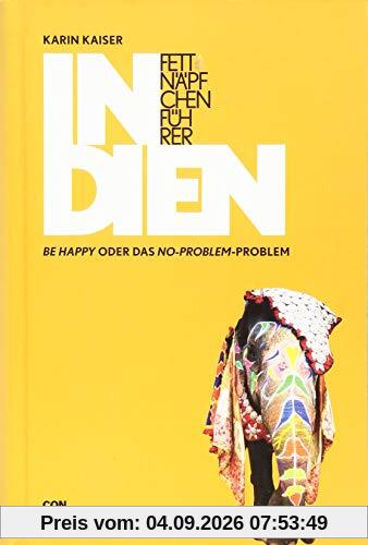 Fettnäpfchenführer Indien: Be happy oder das No-problem-Problem