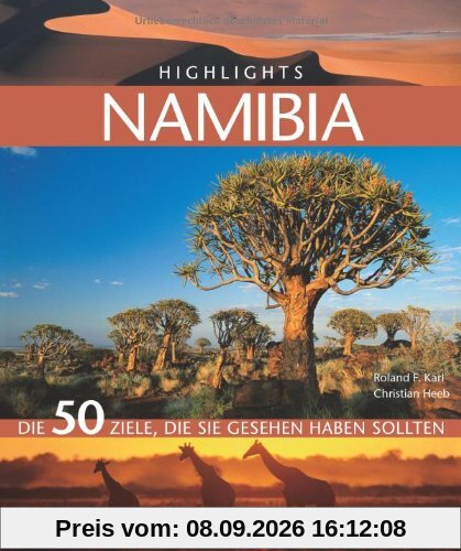 Highlights Namibia: Die 50 Ziele, die Sie gesehen haben sollten
