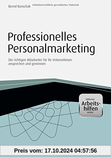 Professionelles Personalmarketing: Die richtigen Mitarbeiter für Ihr Unternehmen ansprechen und gewinnen (Haufe Fachbuch