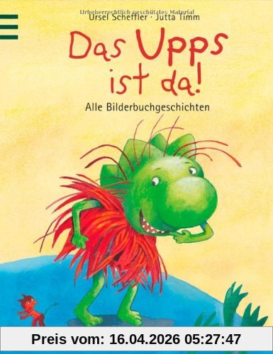 Das Upps ist da!: Alle Bilderbuchgeschichten