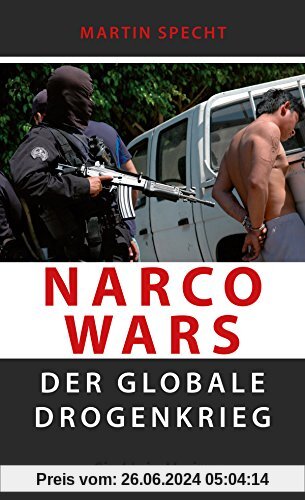 Narco Wars: Der globale Drogenkrieg