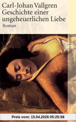 Geschichte einer ungeheuerlichen Liebe: Roman (suhrkamp taschenbuch)