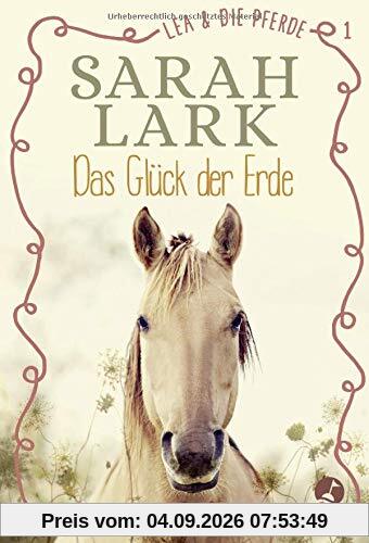 Lea und die Pferde - Das Glück der Erde: Band 1 (Lea-und-die-Pferde-Reihe)