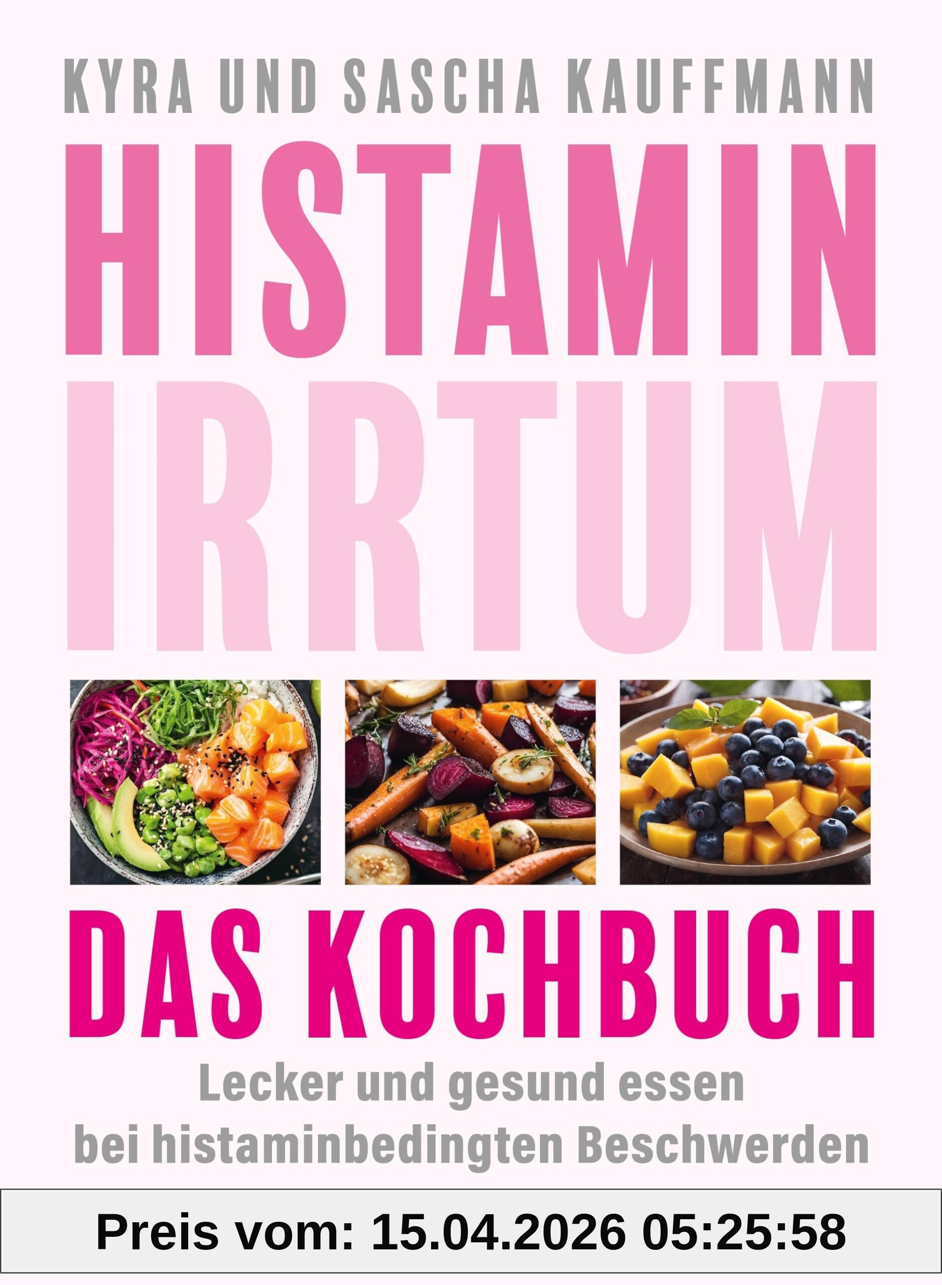 Histamin-Irrtum - Das Kochbuch