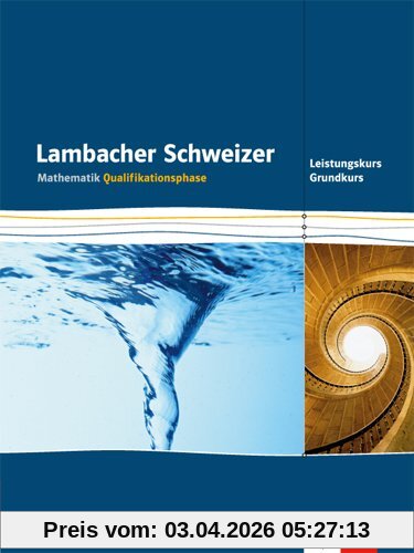 Lambacher Schweizer - Ausgabe Nordrhein-Westfalen - Neubearbeitung / Qualifikationsphase - Leistungskurs/Grundkurs: Schülerbuch