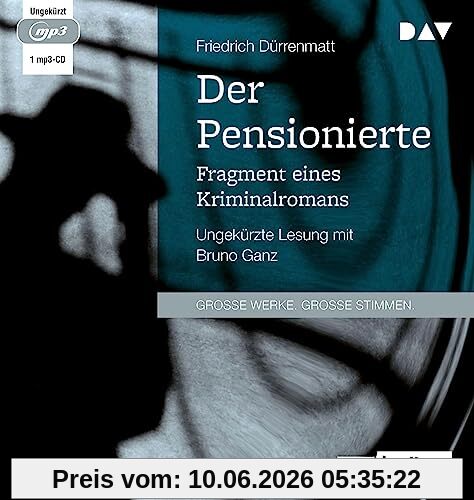 Der Pensionierte. Fragment eines Kriminalromans: Ungekürzte Lesung mit Bruno Ganz (1 mp3-CD)