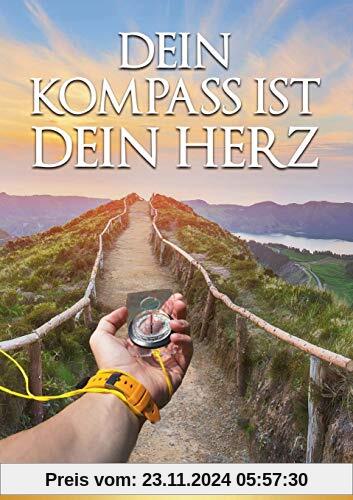 Dein Kompass ist dein Herz