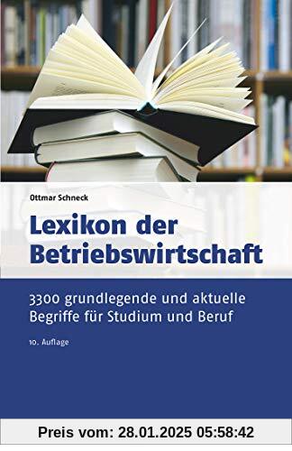 Lexikon der Betriebswirtschaft: 3.300 grundlegende und aktuelle Begriffe für Studium und Beruf (dtv Beck Wirtschaftsbera