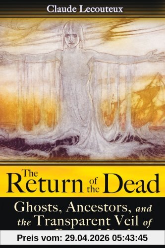 The Return of the Dead: Ghosts, Ancestors, and the Transparent Veil of the Pagan Mind