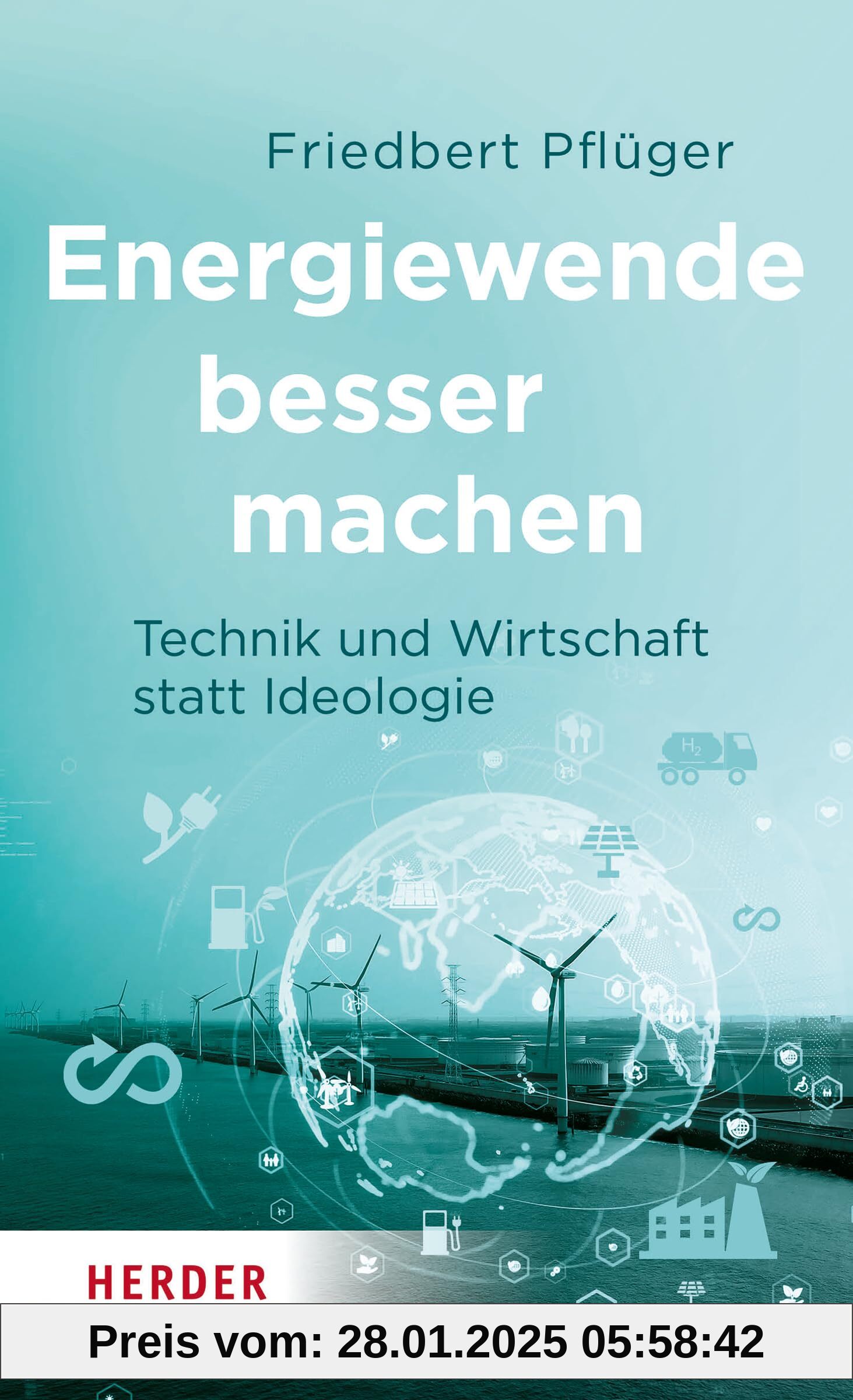 Energiewende besser machen: Technik und Wirtschaft statt Ideologie