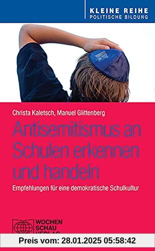 Antisemitismus an Schulen – erkennen und handeln: Empfehlungen für eine demokratische Schulkultur (Kleine Reihe - Politi