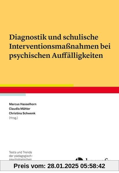 Diagnostik und schulische Interventionsmaßnahmen bei psychischen Auffälligkeiten (Tests und Trends in der pädagogisch-ps