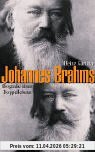 Johannes Brahms: Biografie eines Doppellebens