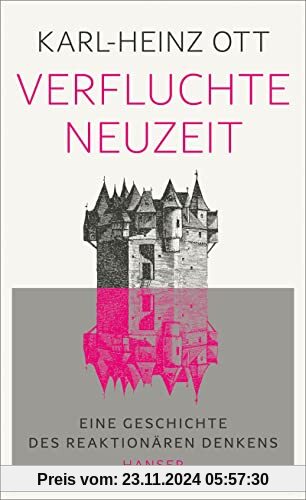 Verfluchte Neuzeit: Eine Geschichte des reaktionären Denkens