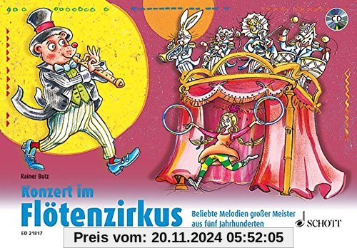 Konzert im Flötenzirkus: Beliebte Melodien großer Meister aus fünf Jahrhunderten. 1-2 Sopran-Blockflöten. Ausgabe mit CD