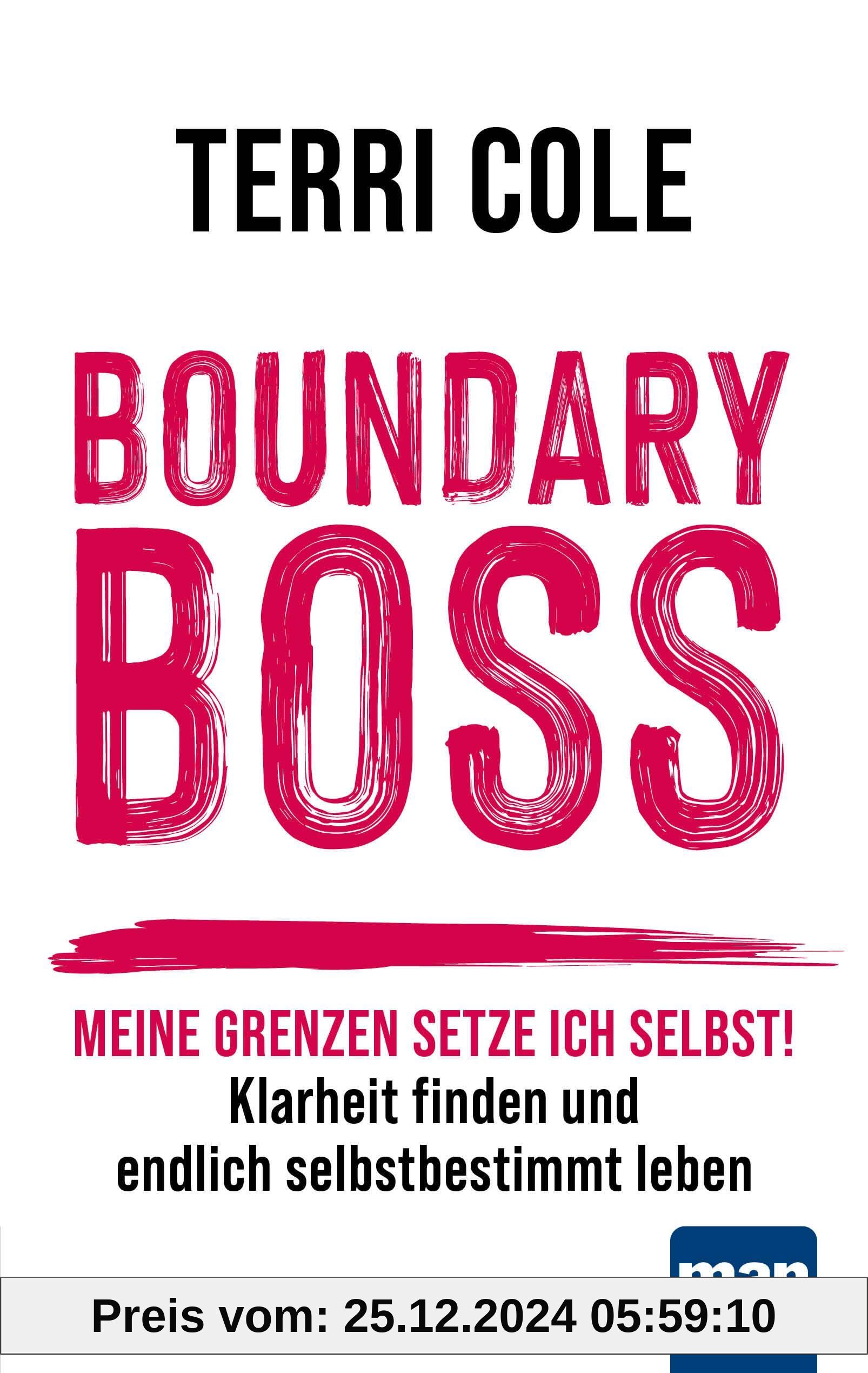 Boundary Boss: Meine Grenzen setze ich selbst! Klarheit finden und endlich selbstbestimmt leben