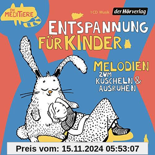 Entspannung für Kinder. Melodien zum Kuscheln und Ausruhen: Die Meditiere (Die Meditiere - Entspannung für Kinder, Band 