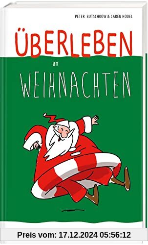 Überleben an Weihnachten - Humorvolle Texte und Cartoons zum Fest