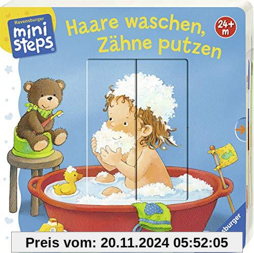 Haare waschen, Zähne putzen: Ab 24 Monaten (ministeps Bücher)