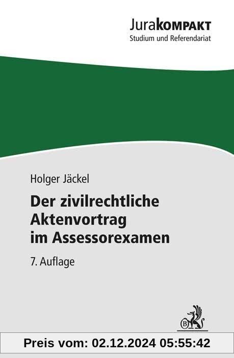 Der zivilrechtliche Aktenvortrag im Assessorexamen (Jura kompakt)