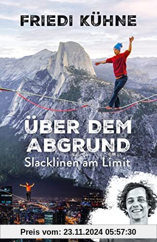 Über dem Abgrund: Slacklinen am Limit (Abenteuer, Outdoor, Extremsport, Inspiration)