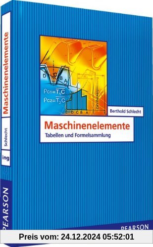 Maschinenelemente - Tabellen und Formelsammlung: Studium Maschinenbau (Pearson Studium - Maschinenbau)