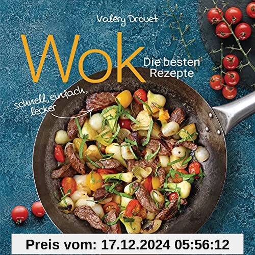 Wok - Die besten Rezepte. Schnell, einfach, lecker. 31 traditionelle und neue Rezepte. Ideal für Einsteiger: Mit Fleisch