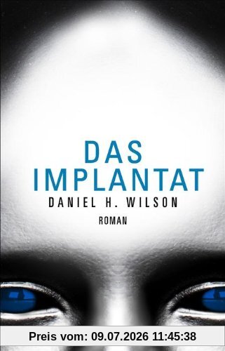 Wilson, Daniel H. Das Implantat, Roman