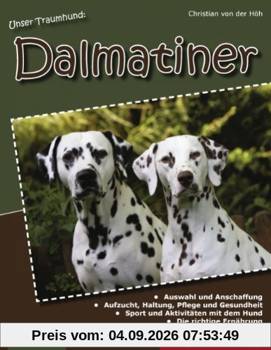 Unser Traumhund: Dalmatiner: Zweite, völlig überarbeitete Auflage
