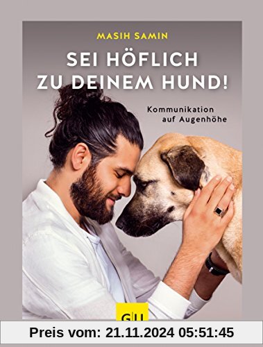 Sei höflich zu deinem Hund!: Kommunikation auf Augenhöhe (GU Tier Spezial)