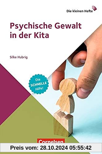 Psychische Gewalt in der Kita: Die schnelle Hilfe! (Die kleinen Hefte)