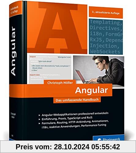 Angular: Das große Handbuch zum JavaScript-Framework. Einführung und fortgeschrittene TypeScript-Techniken. Inkl. Angula