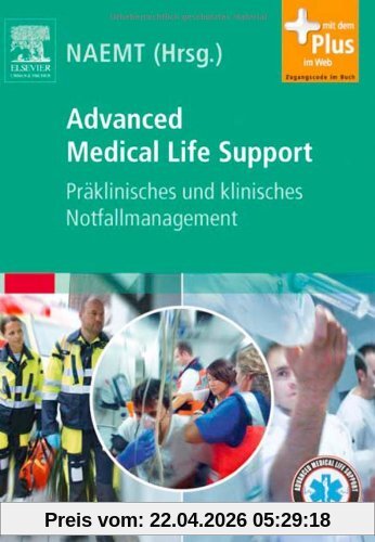 Advanced Medical Life Support: Präklinisches und klinisches Notfallmanagement - mit Zugang zum Elsevier-Portal