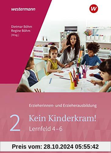 Kein Kinderkram!: Band 2: Bildungsprozesse, Gruppenpädagogik, Erziehungspartnerschaften, Institution und Team, Netzwerke