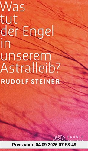 Was tut der Engel in unserem Astralleib? Wie finde ich den Christus? (Thementexte)