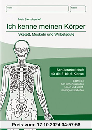 Ich kenne meinen Körper - Skelett, Muskeln und Wirbelsäule: Schülerarbeitsheft für die 3. bis 6. Klasse mit Sachtexten z