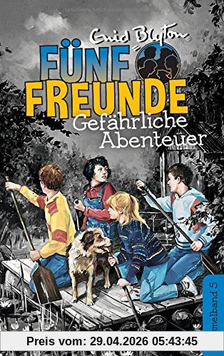 Fünf Freunde - Gefährliche Abenteuer - DB 05: Sammelband 05: Fünf Freunde helfen ihren Kameraden/Fünf Freunde auf großer Fahrt