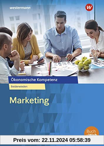 Ökonomische Kompetenz: Marketing: Ein kompetenzorientiertes Informations- und Arbeitsbuch