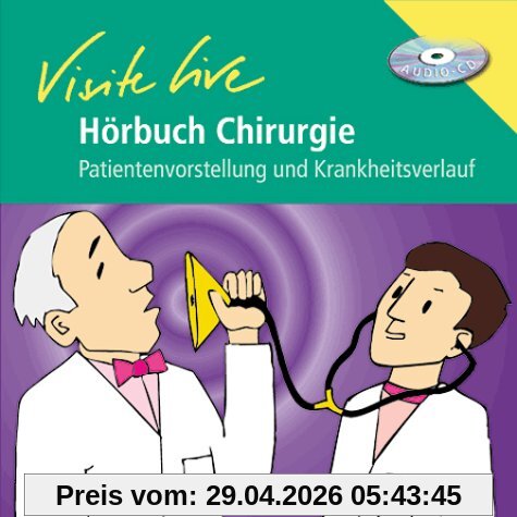 Hörbuch Visite live Chirurgie: Patientenvorstellung und Krankheitsverlauf